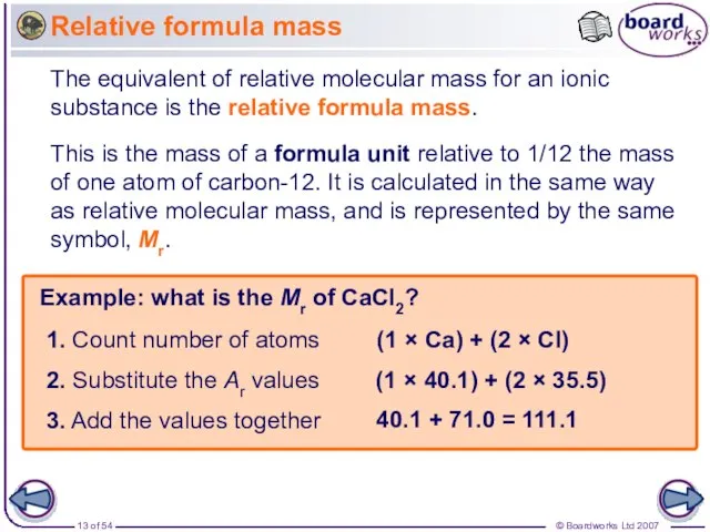 Relative formula mass The equivalent of relative molecular mass for an ionic