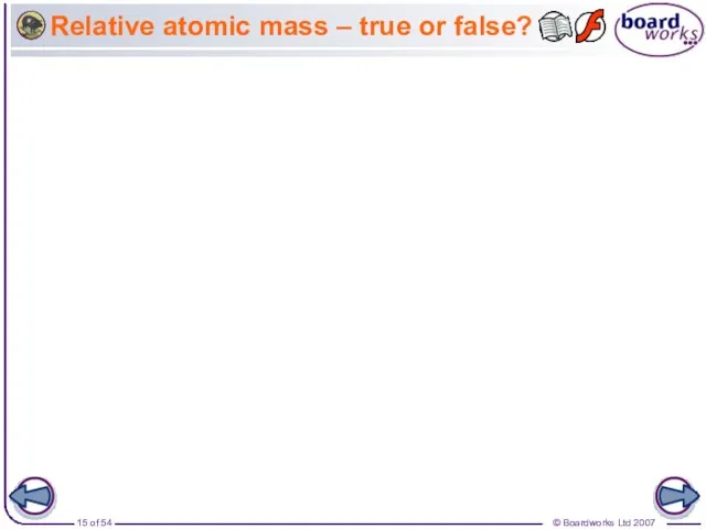 Relative atomic mass – true or false?