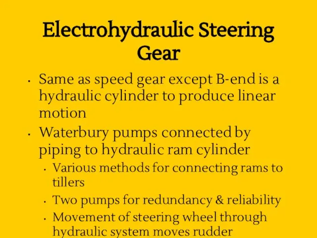 Electrohydraulic Steering Gear Same as speed gear except B-end is a hydraulic