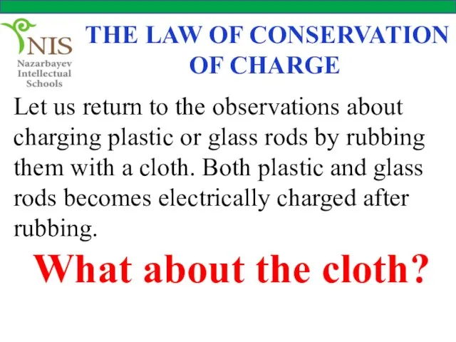 THE LAW OF CONSERVATION OF CHARGE Let us return to the observations