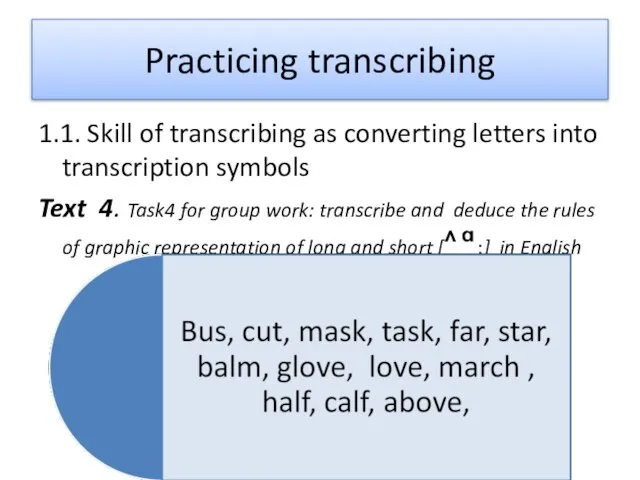 Practicing transcribing 1.1. Skill of transcribing as converting letters into transcription symbols