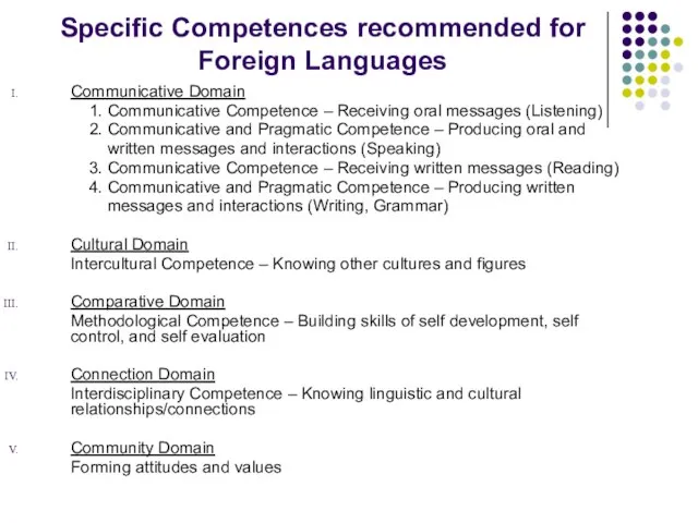 Specific Competences recommended for Foreign Languages Communicative Domain 1. Communicative Competence –