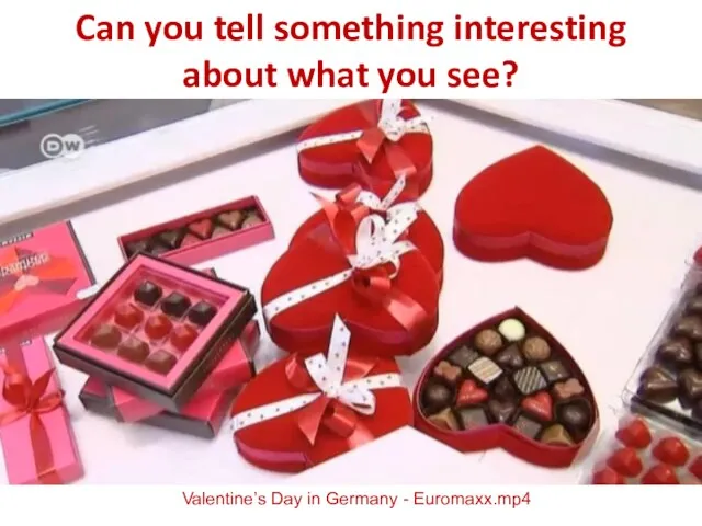 Can you tell something interesting about what you see? Valentine’s Day in Germany - Euromaxx.mp4