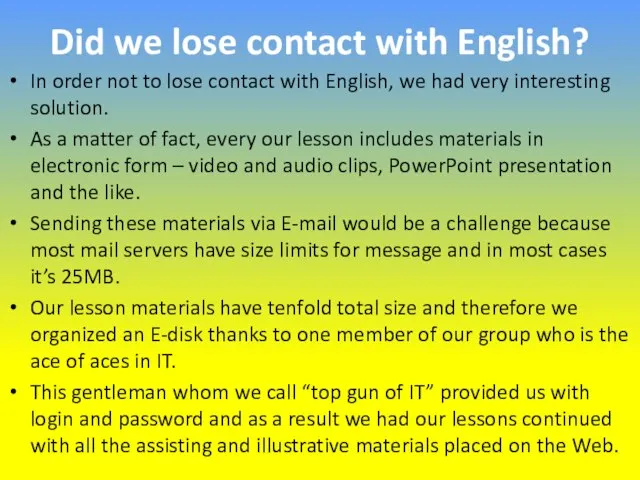 Did we lose contact with English? In order not to lose contact