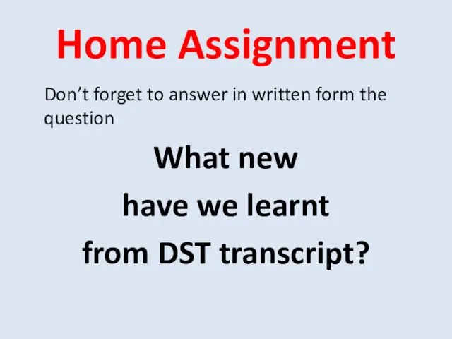 Home Assignment Don’t forget to answer in written form the question What