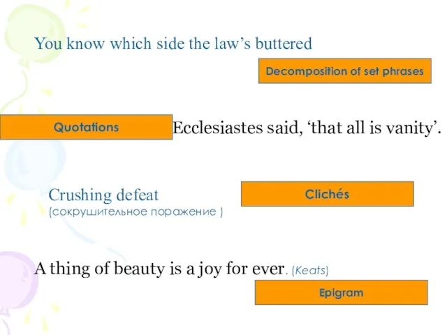 You know which side the law’s buttered Decomposition of set phrases Ecclesiastes