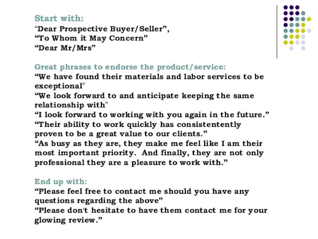 Start with: “Dear Prospective Buyer/Seller”, “To Whom it May Concern” “Dear Mr/Mrs”