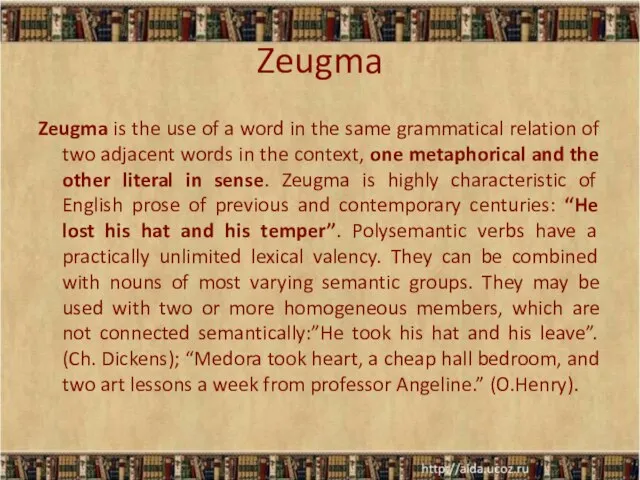 Zeugma Zeugma is the use of a word in the same grammatical