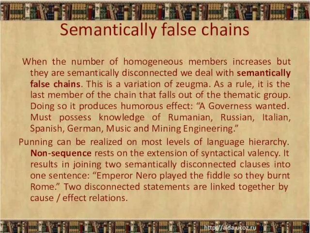 Semantically false chains When the number of homogeneous members increases but they