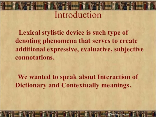 Introduction Lexical stylistic device is such type of denoting phenomena that serves