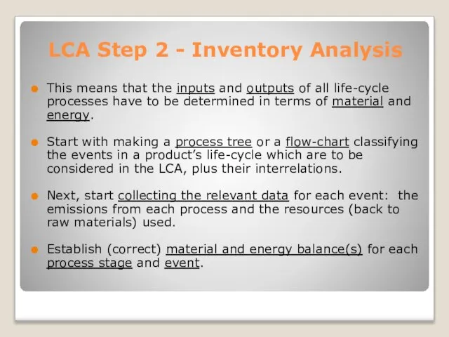 LCA Step 2 - Inventory Analysis This means that the inputs and