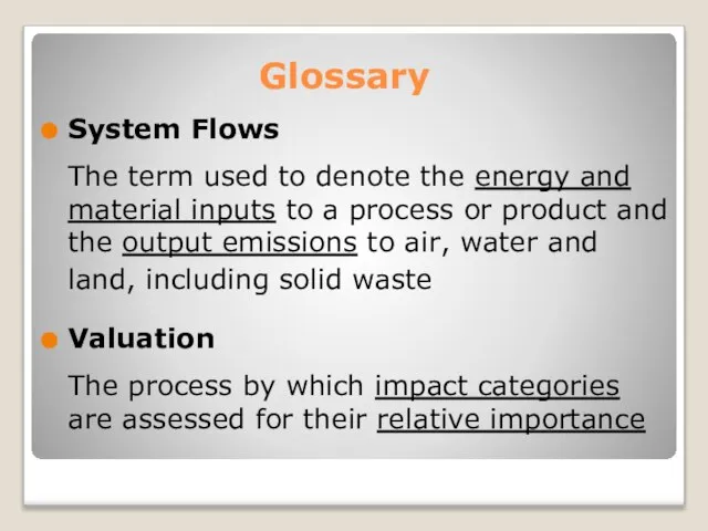 Glossary System Flows The term used to denote the energy and material