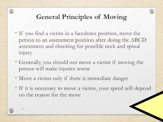 General Principles of Moving If you find a victim in a facedown