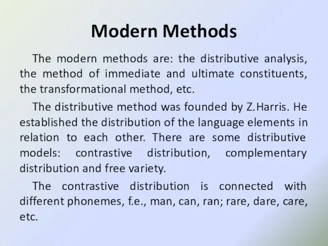 Modern Methods The modern methods are: the distributive analysis, the method of