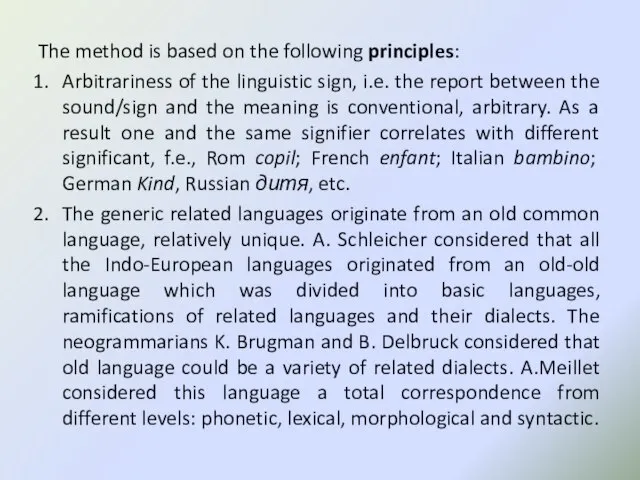 The method is based on the following principles: Arbitrariness of the linguistic