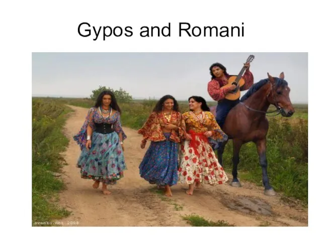 Gypos and Romani