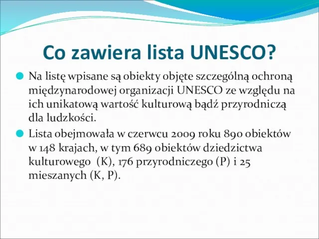 Co zawiera lista UNESCO? Na listę wpisane są obiekty objęte szczególną ochroną