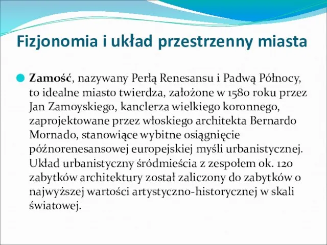 Fizjonomia i układ przestrzenny miasta Zamość, nazywany Perłą Renesansu i Padwą Północy,