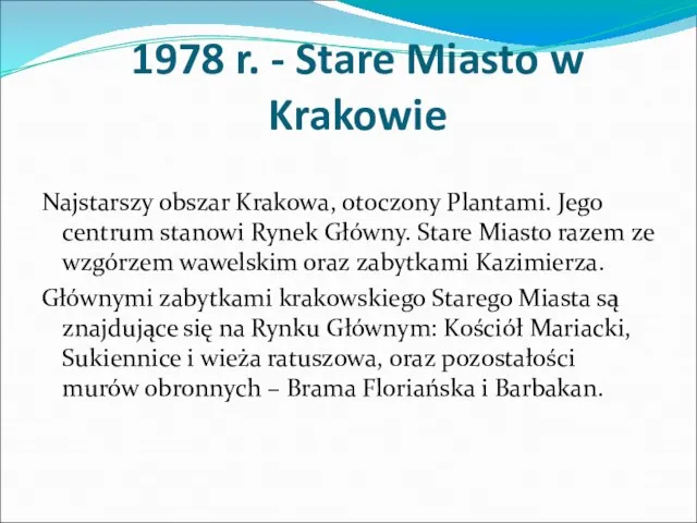 1978 r. - Stare Miasto w Krakowie Najstarszy obszar Krakowa, otoczony Plantami.