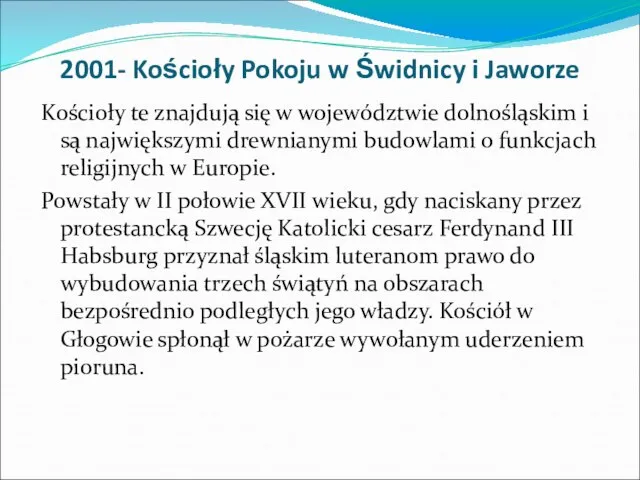 2001- Kościoły Pokoju w Świdnicy i Jaworze Kościoły te znajdują się w