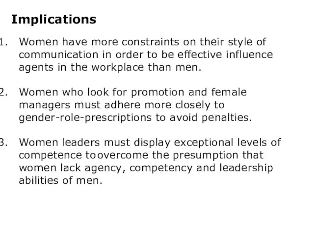 Women have more constraints on their style of communication in order to