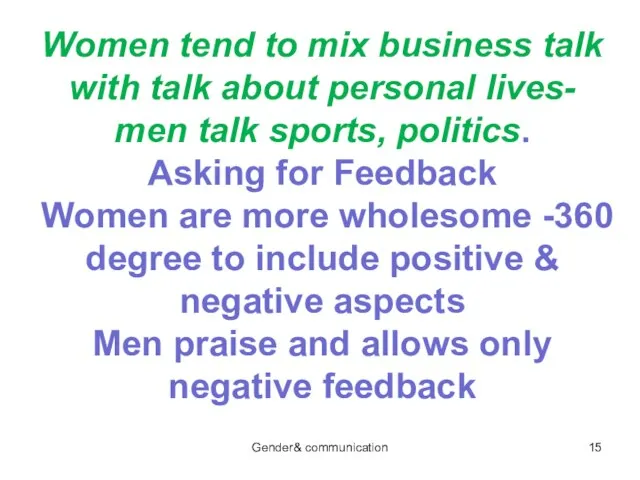 Women tend to mix business talk with talk about personal lives- men