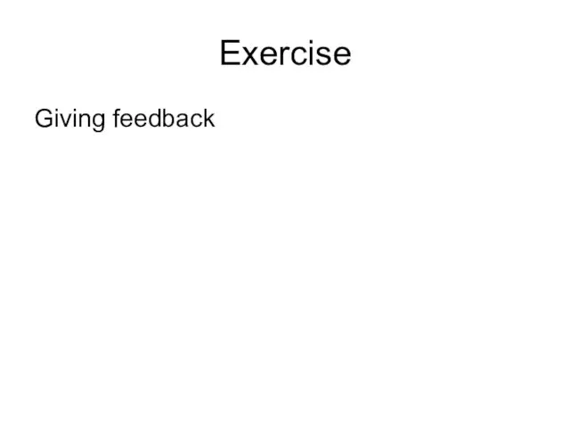 Exercise Giving feedback