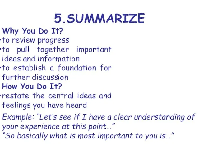 5.SUMMARIZE Why You Do It? to review progress to pull together important