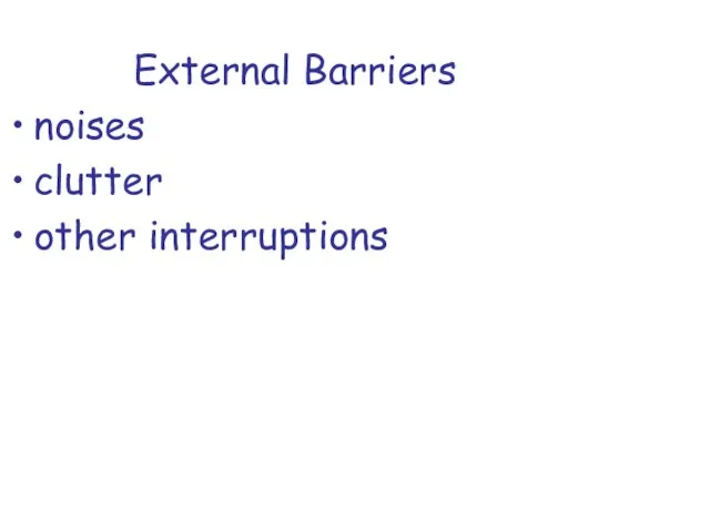 External Barriers noises clutter other interruptions