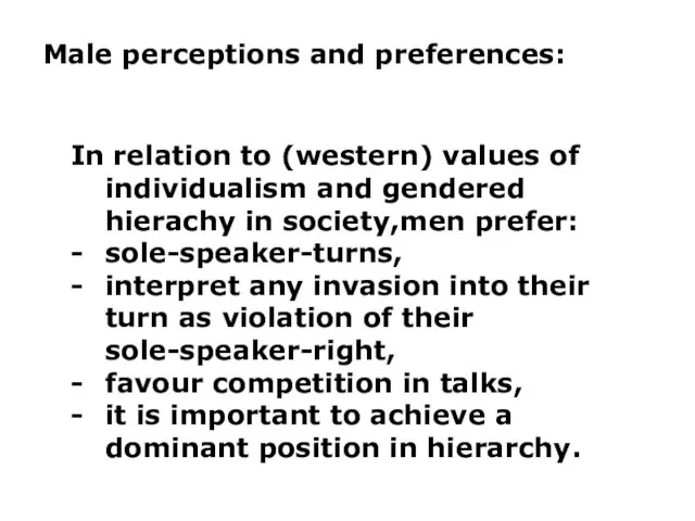 In relation to (western) values of individualism and gendered hierachy in society,men