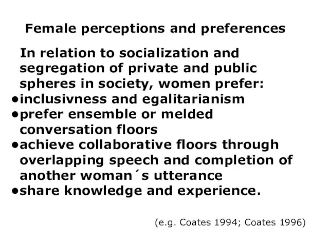 Female perceptions and preferences In relation to socialization and segregation of private