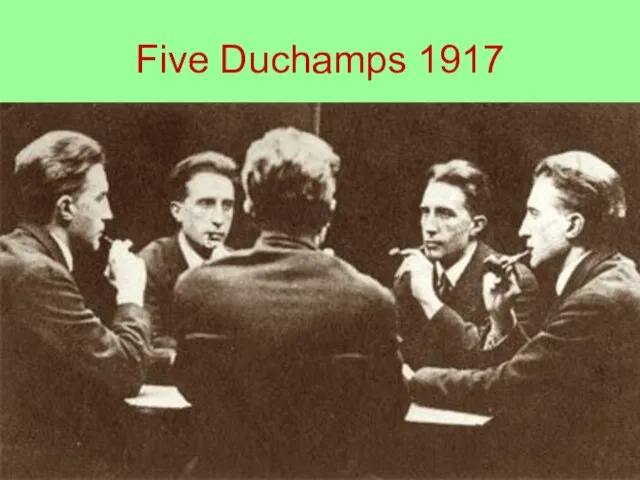 Five Duchamps 1917