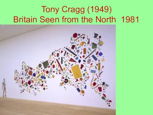 Tony Cragg (1949) Britain Seen from the North 1981