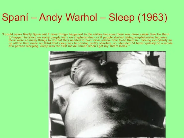 Spaní – Andy Warhol – Sleep (1963) "I could never finally figure