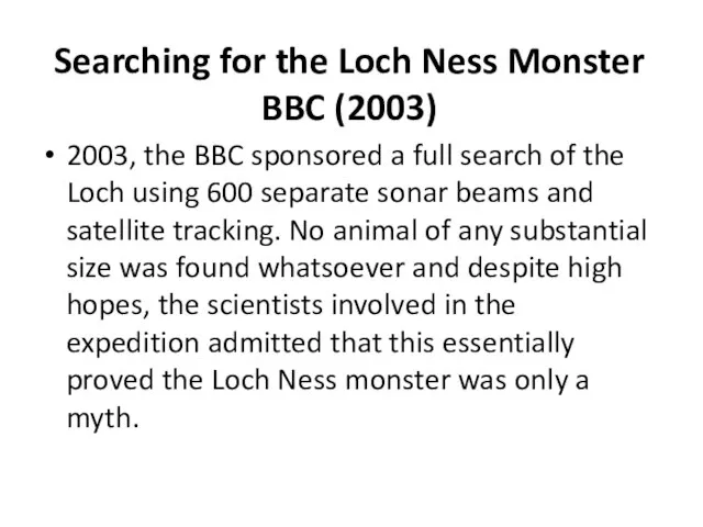 Searching for the Loch Ness Monster BBC (2003) 2003, the BBC sponsored