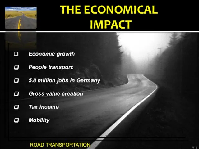 THE ECONOMICAL IMPACT /15 ROAD TRANSPORTATION Economic growth People transport. 5.8 million