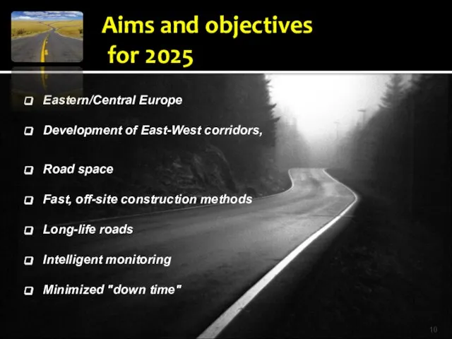 Aims and objectives for 2025 Eastern/Central Europe Development of East-West corridors, Road