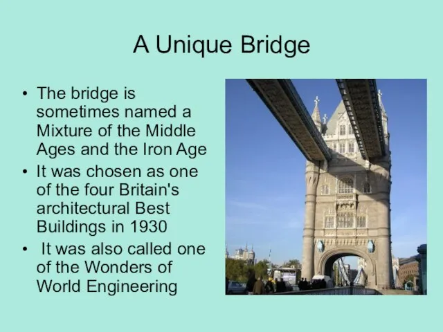 A Unique Bridge The bridge is sometimes named a Mixture of the