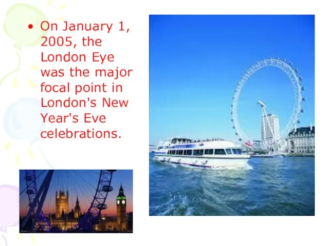 On January 1, 2005, the London Eye was the major focal point