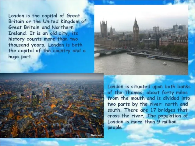 London is the capital of Great Britain or the United Kingdom of