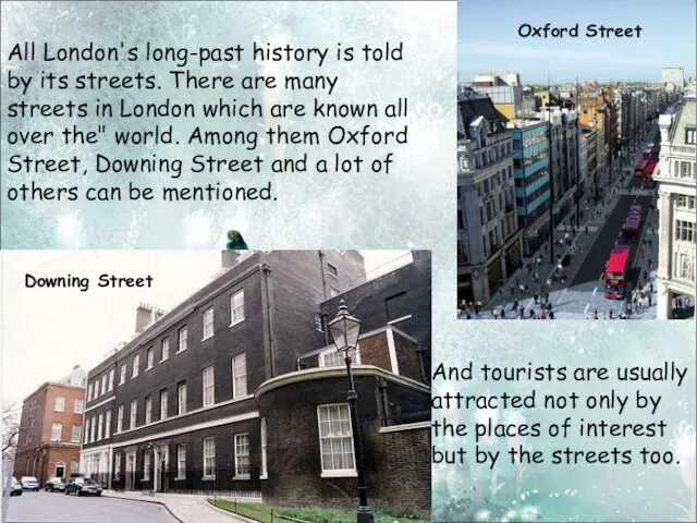 All London's long-past history is told by its streets. There are many