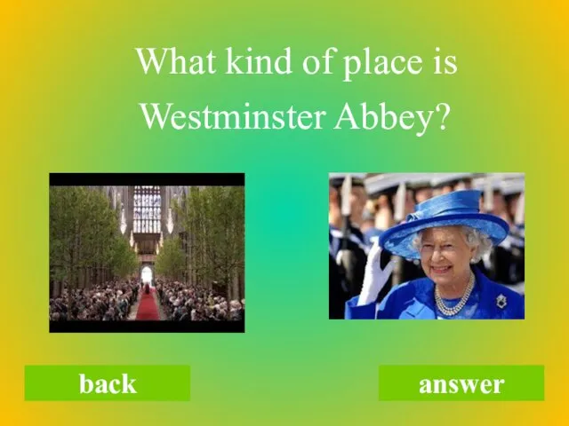 What kind of place is Westminster Abbey? back answer
