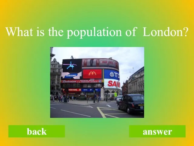 back answer What is the population of London?