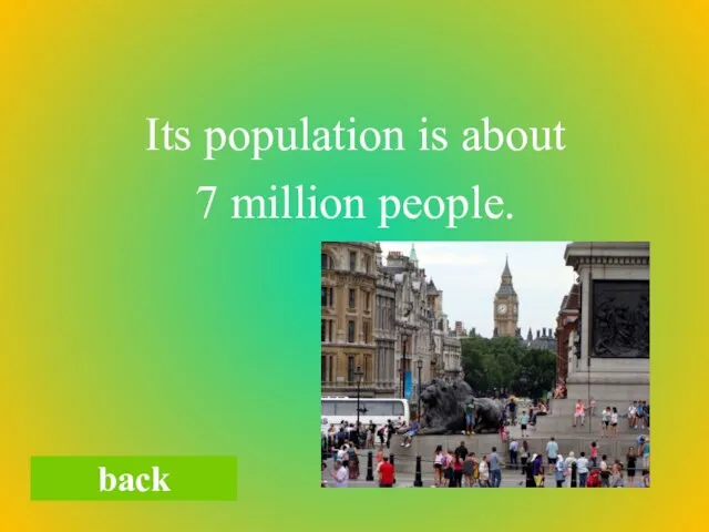 back Its population is about 7 million people.