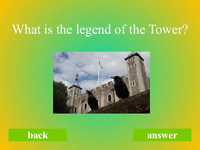What is the legend of the Tower? back answer