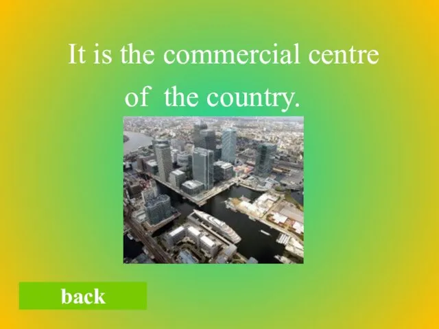 It is the commercial centre of the country. back