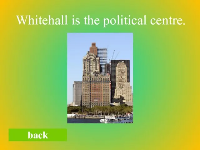 back Whitehall is the political centre.