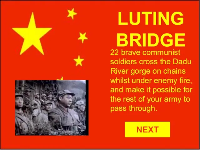 LUTING BRIDGE 22 brave communist soldiers cross the Dadu River gorge on