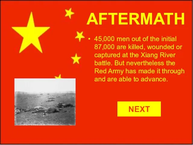 AFTERMATH 45,000 men out of the initial 87,000 are killed, wounded or