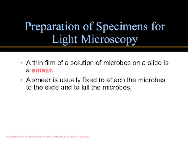 Preparation of Specimens for Light Microscopy A thin film of a solution